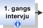 klikk her, les om hvordan gjennoføre 1.GANGS INTERVJU